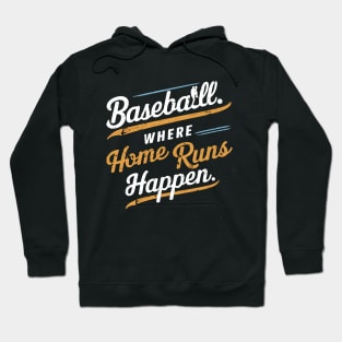 Baseball Where Home Run Happen Hoodie